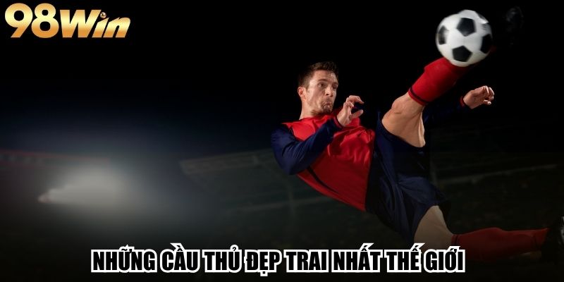 Danh Sách Những Cầu Thủ Đẹp Trai Nhất Thế Giới Năm 2025 1 Danh Sách Những Cầu Thủ Đẹp Trai Nhất Thế Giới Năm 2025