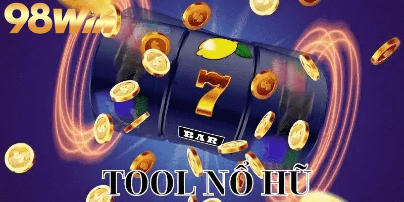 Tool Nổ Hũ - Nên Hay Không Nên Sử Dụng Trong Cá Cược 98Win?